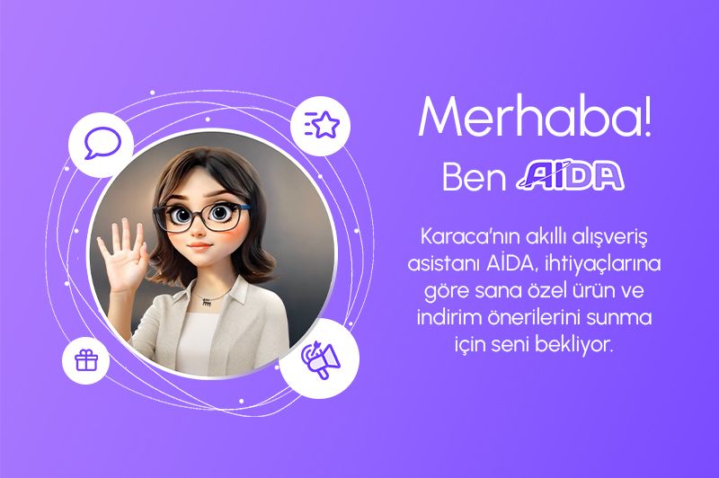 AIDA Nedir? Karaca Alışveriş Asistanı ile Tanışın